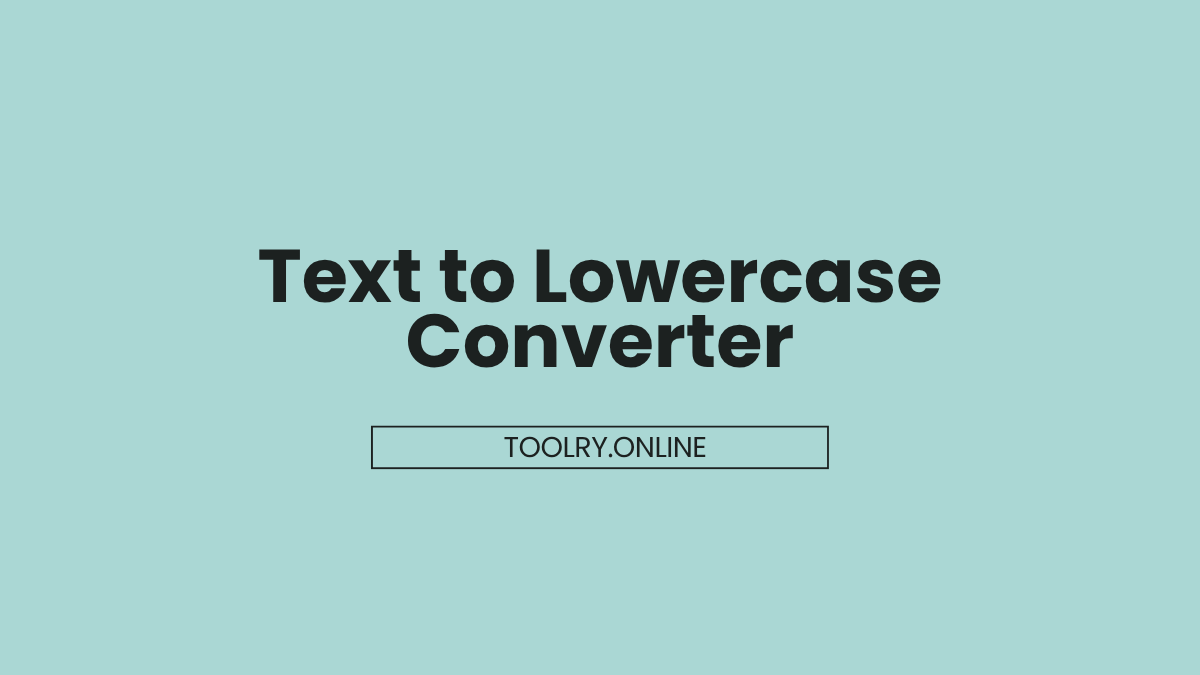 Text to Lowercase Converter